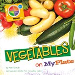 Vegetables on MyPlate cover image