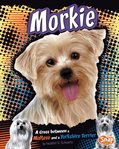Morkie. A Cross Between a Maltese and a Yorkshire Terrier cover image