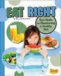 Eat right : your guide to maintaining a healthy diet cover image