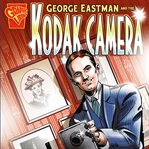 George eastman and the kodak camera cover image