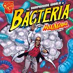 The surprising world of bacteria with max axiom, super scientist cover image