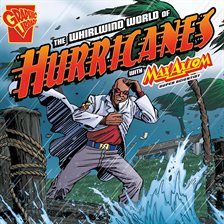 Cover image for The Whirlwind World of Hurricanes with Max Axiom, Super Scientist