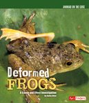 Deformed frogs. A Cause and Effect Investigation cover image