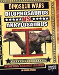 Dilophosaurus vs. Ankylosaurus : weapons against armor cover image