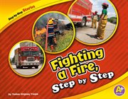 Fighting a fire, step by step cover image