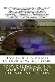 How to Build Muscle in Your Advanced Years cover image
