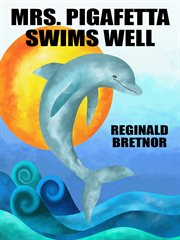 Mrs. Pigafetta Swims Well cover image
