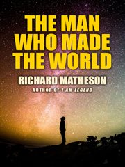 The Man Who Made the World cover image