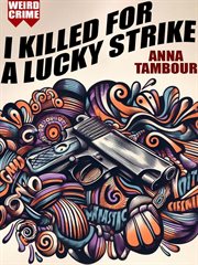 I Killed for a Lucky Strike cover image