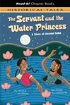 The servant and the water princess : a story of Ancient India cover image