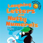 Laughing letters and nutty numerals. A Book of Jokes About ABCs and 123s cover image