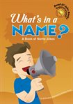 What's in a name? : a book of name jokes cover image