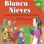 Blanca Nieves : versión del cuento de los hermanos Grimm cover image