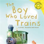 The boy who loved trains cover image