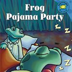 Frog pajama party cover image