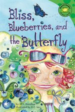 Cover image for Bliss, Blueberries, and the Butterfly