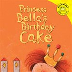 Princess Bella's birthday cake cover image