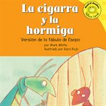La cigarra y la hormiga : versión de la fábula de Esopo cover image