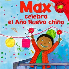 Cover image for Max celebra el Ano Nuevo chino