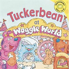 Cover image for Tuckerbean at Waggle World