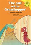 The ant and the grasshopper. A Retelling of Aesop's fable cover image