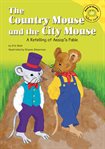 The country mouse and the city mouse : a retelling of Aesop's fable cover image