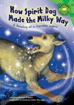 How spirit dog made the milky way. A Retelling of a Cherokee Legend cover image