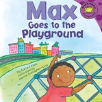 Max goes to the playground cover image