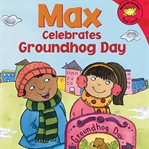 Max celebrates Groundhog Day cover image