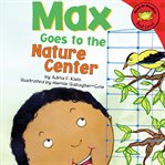 Max goes to the nature center cover image