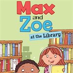 Max and Zoe at the library cover image