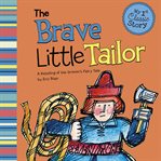 The brave little tailor : a retelling of the Grimm's fairy tale cover image