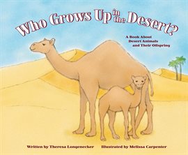 Cover image for Who Grows Up in the Desert?