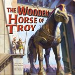 The wooden horse of troy cover image