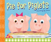 Pie for piglets. Counting by Twos cover image