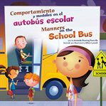 Comportamiento y modales en el autobús escolar = : Manners on the school bus cover image