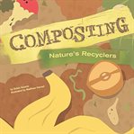 Composting. Nature's Recyclers cover image