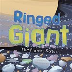 Ringed giant. The Planet Saturn cover image