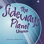 The sideways planet. Uranus cover image