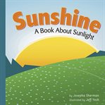 Sunshine. A Book About Sunlight cover image