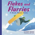 Flakes and flurries : a book about snow cover image