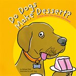 Do dogs make dessert? : a book about how animals help humans cover image