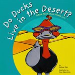 Do ducks live in the desert? : a book about where animals live cover image
