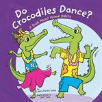 Do crocodiles dance? : a book about animal habits cover image