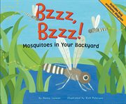 Bzzz, bzzz! : mosquitoes in your backyard cover image