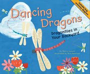 Dancing dragons. Dragonflies in Your Backyard cover image