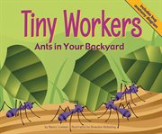 Tiny workers : ants in your backyard cover image