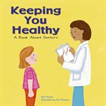 Keeping you healthy : a book about doctors cover image
