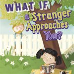 What if a stranger approaches you? cover image