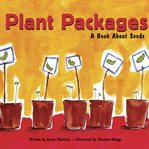 Plant packages. A Book About Seeds cover image